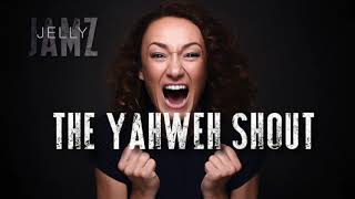 The Yahweh Shout