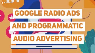Google Radio Ads And Programmatic Audio Advertising