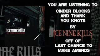 Ice Nine Kills - Cinder Blocks And Thank You Knots