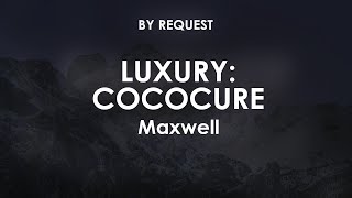 Luxury:Cococure | Maxwell