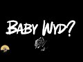 Nardo Wick - Baby Wyd? (feat. Lakeyah) (lyrics)