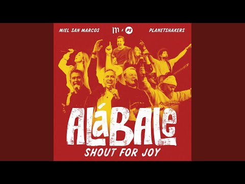 Shout For Joy (Alábale) (Live)