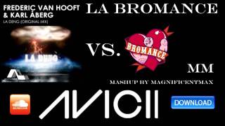Avicii vs. Frederic Van Hooft & Karl Åberg - La Bromance - Mashup by MagnificentMax