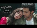 Rim Jhim Song Status Jubin Nautiyal Rim Jhim Ye Sawan Fir Barsate Le Aaya Hai Whatsapp Status
