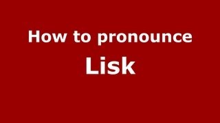 How to pronounce Lisk