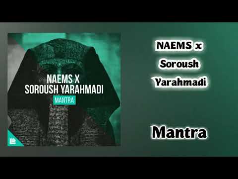 NAEMS x Soroush Yarahmadi - Mantra