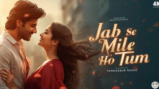 Download lagu Jab Se Mile Ho Tum। Heart touching Romantic Love Song। New Hindi Song 2025। TanhaSur Music mp3