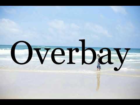 How To Pronounce Overbay🌈🌈🌈🌈🌈🌈Pronunciation Of Overbay