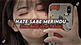 Download lagu DJ HATE SABE MERINDU SLOW BEAT MENGKANE VIRAL TIKTOK 🎧 mp3 Download lagu DJ HATE SABE MERINDU SLOW BEAT MENGKANE VIRAL TIKTOK 🎧 mp3