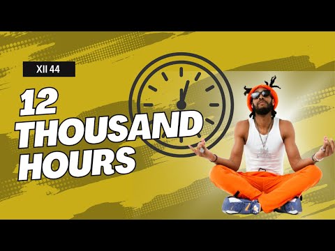 Xii 44  (12  thousand hours ) VLOG intro