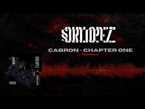 Sirlopez - Cabron / Chapter One (Audio Oficial)