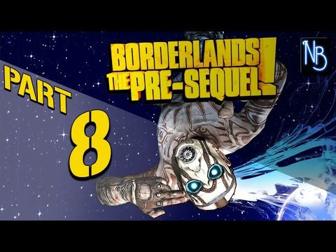 Borderlands The Pre-Sequel Walkthrough Part 8 (No Commentary)