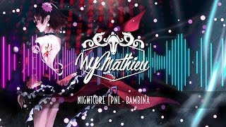 ✸「Nightcore」PNL - Bambina ✔
