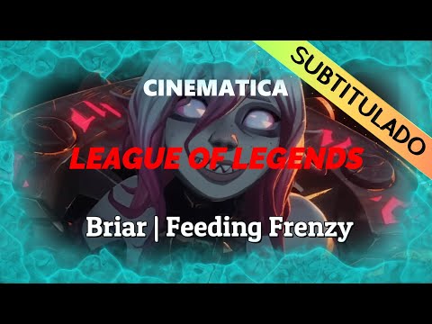 League of Legends I Cinematica Briar I Feeding Frenzy (Sub español)