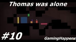 Let&#39;s Play Thomas was alone #10 w/GamingHappens- Fast Forward