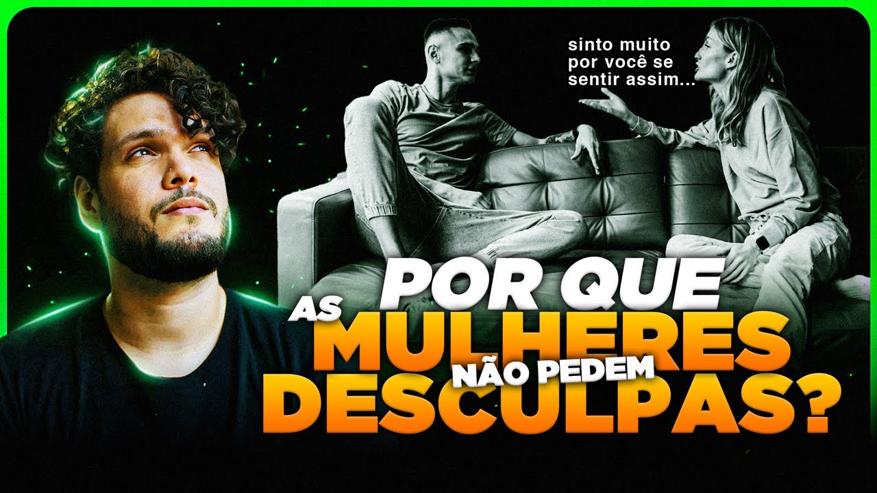 Por que MULHERES NÃO PEDEM DESCULPAS? Entenda a natureza do problema