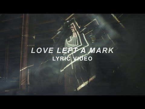 Love Left a Mark (Lyric Video) - Ascent Project