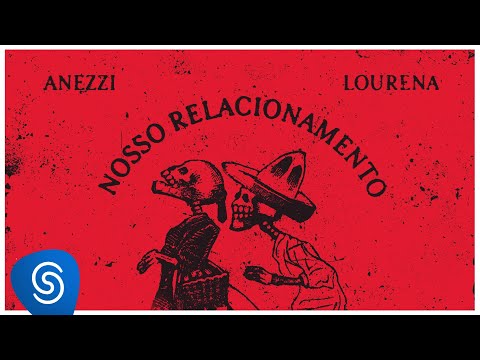 Anezzi e Lourena - Nosso Relacionamento (Prod. Dallass)