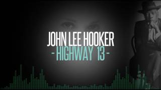 John Lee Hooker  - Highway 13