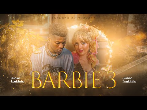 Júnior LOukinho - Barbie 3 👸