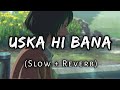 Uska Hi Banana Slowed Reverb Uska Hi Banana Lofi Uska Hi Banana Textaudio Lofi S Slot