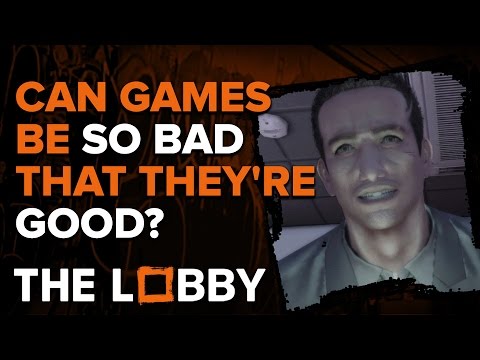 Can Games Be So Bad That They're Good? - The Lobby