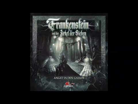 Frankenstein und der Zirkel der Sieben - Folge 03: Angst in den Gassen (Komplettes Hörspiel)