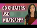 Do Cheaters Use WhatsApp