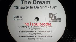 The Dream ft. R. Kelly &quot;Shawty Is Da Sh*! (10)&quot; (Remix Dirty)