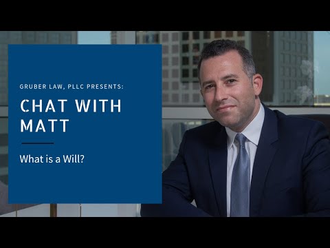 Gruber Law, PLLC - What is a Will?