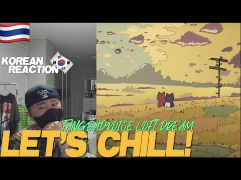🇹🇭🇰🇷🔥Korean Hiphop Junkie react to Lofi Dream - TangBadVoice (TH/ENG SUB)
