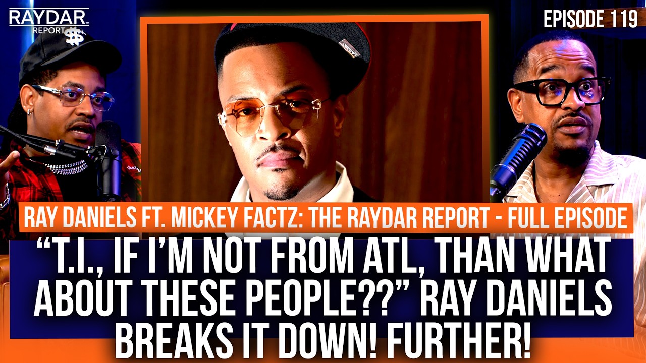Ray Daniels further breaks DOWN his statement about T.I. after his Breakfast Club moment! (Full Ep)