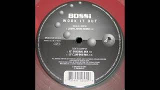 Bossi - Work It Out (12” Original Mix)