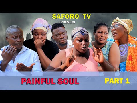 PAINFUL SOUL (PART 1 FULL GHANA MOVIE)