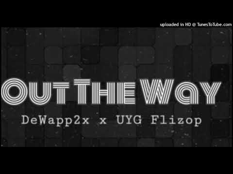 De Wapp 2X & UYG Flizop - Out The Way | 7even 8ight Limited