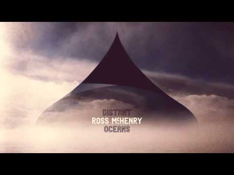 Ross McHenry - Distant Oceans Part II