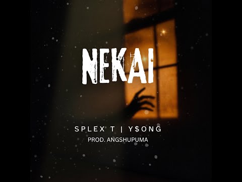 SPLEX T - NEKAI (ft. Y$ONG) | PROD. ANGSHUPUMA [Official Audio]   #KarbiRapSong#HipHop#Latest 2024
