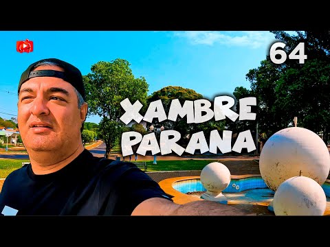 Descobrindo XAMBRE uma cidade diferente | Paraná  [64º]