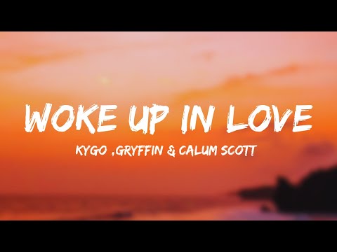 Kygo, Gryffin, Calum Scott - Woke Up in Love (Relm Remix)