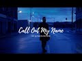 The Weeknd - Call Out My Name | 8D Slowed+Reverb | Spacy Verb | Use 🎧