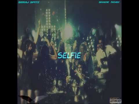 Selfie Feat. Shade Noah ( Audio ONLY)