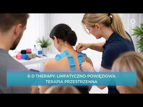 6-D Therapy: Limfatyczno-powięziowa terapia przestrzenna