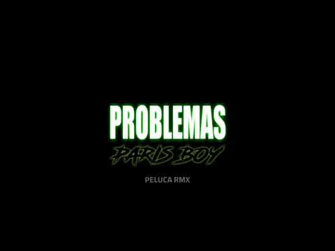 PROBLEMAS ☔ - PARIS BOY - PELUCA RMX - RKT