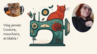 Vlog janvier : De la couture, des mouchoirs et du blabla!