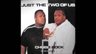 Chubb Rock -  Just The Two Of Us (trakmasterz remix)