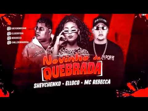 🔵 SHEVCHENKO E ELLOCO FEAT. MC REBECCA - NOVINHO DA QUEBRADA - REMIX BREGA FUNK