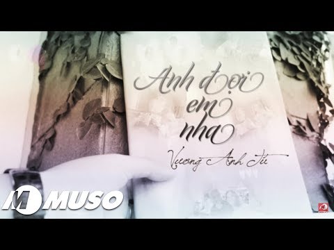 Anh đợi em nha - Vương Anh Tú