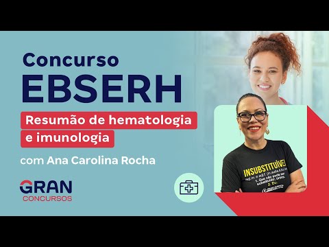 Concurso EBSERH: Resumão de hematologia e imunologia