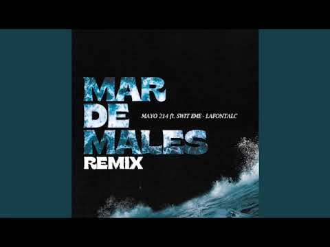 Mar De Males REMIX - Lafontalc ft. Mayo - Swit Eme (NO OFFICIAL)