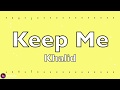 Khalid - Keep Me (Lyric video)